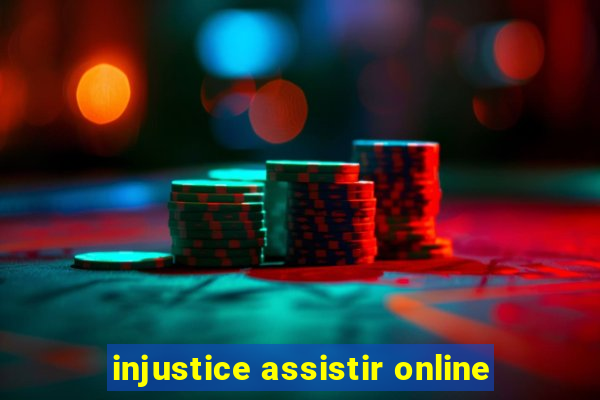 injustice assistir online